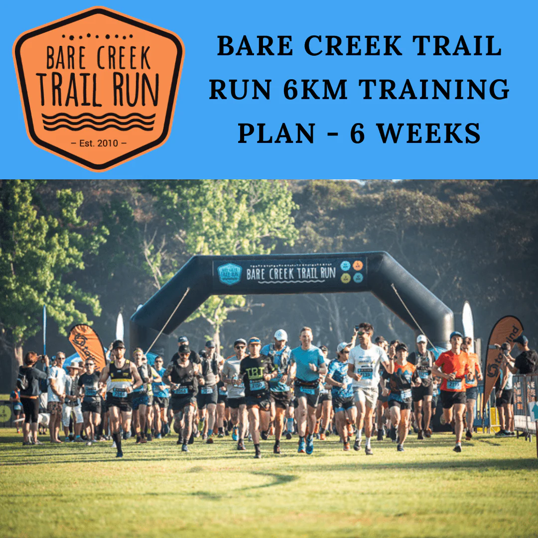 BARE CREEK TRAIL RUN 6km Training Plan - 6 Weeks